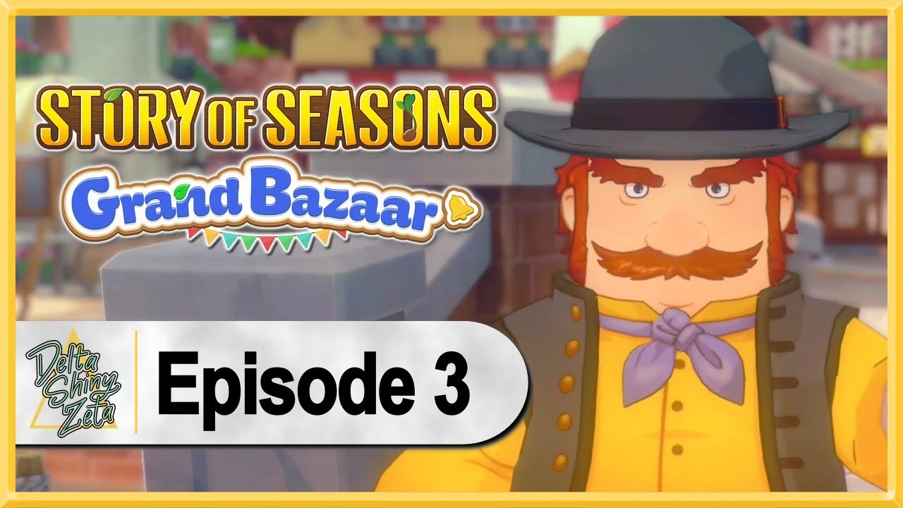 Story of Seasons: Grand Bazaar WALKTHROUGH PLAYTHROUGH LET'S PLAY GAMEPLAY - Part 3