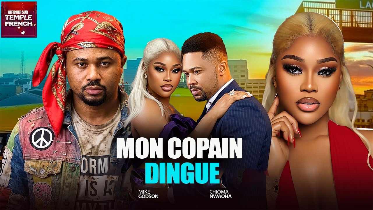 MON CONPAIN DINGUE  - 2026 Derniers films nigérians