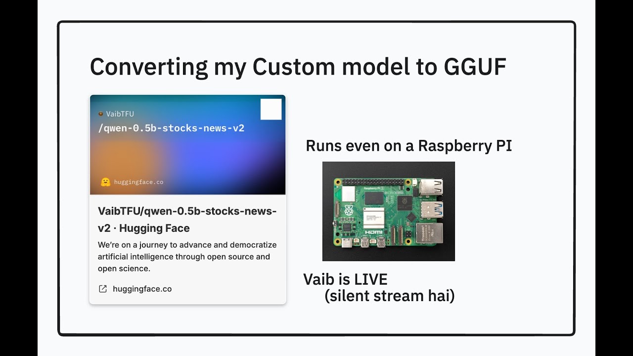 Making my custom model RUNNABLE on RASPBERRY PI | GGUF - Silent Live Stream