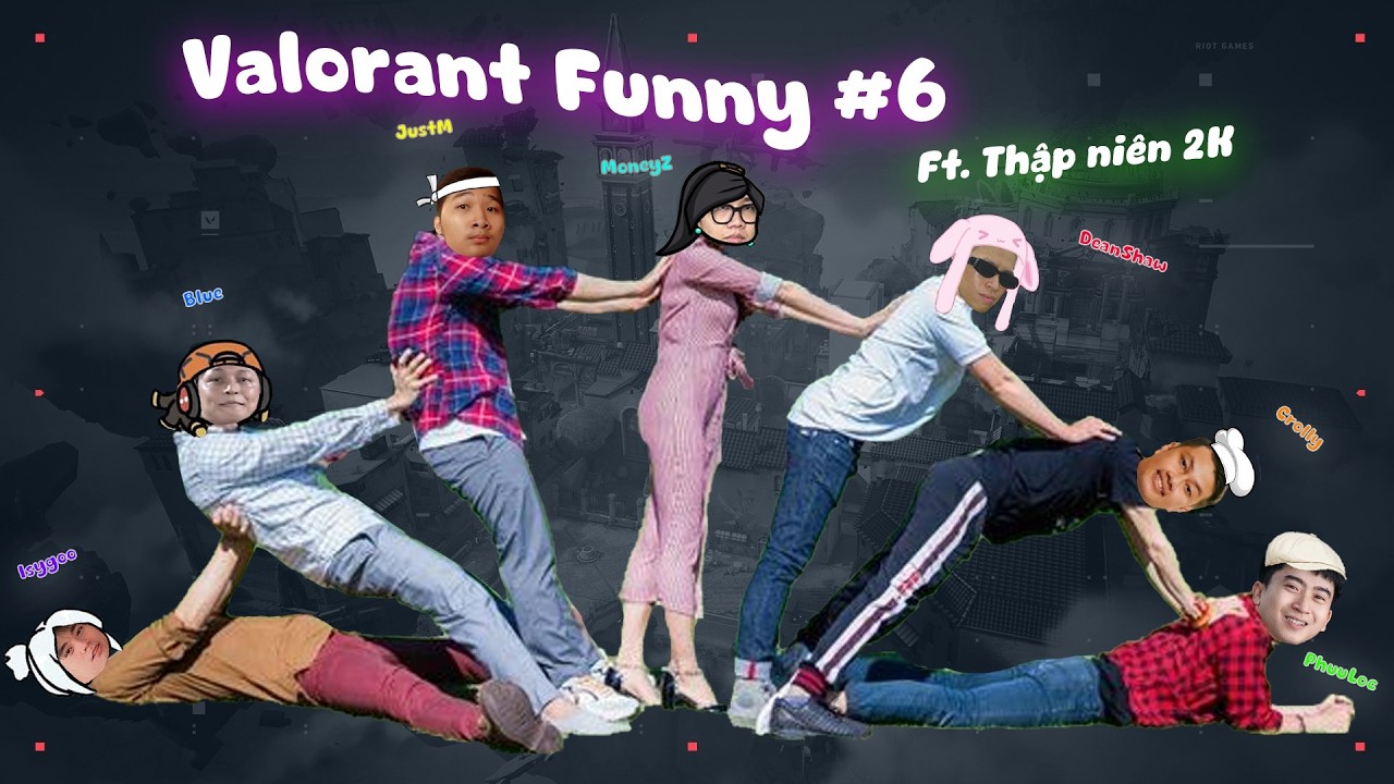 Valorant Funny #6: Thập niên 2K