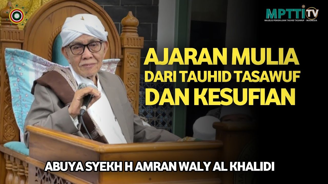 Tauhid Tasawuf & Kesufian | Abuya Syekh H Amran Waly Al Khalidi | Masjid Raya Baiturrahman 