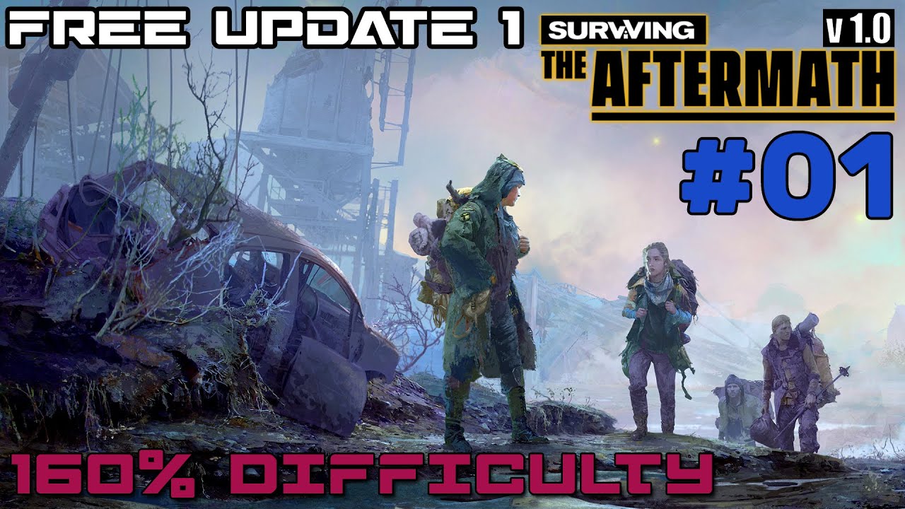 NEW UPDATE!!! SURVIVING THE AFTERMATH // FREE UPDATE 1 // 160% DIFFICULTY // COLONY BUILDER // #01