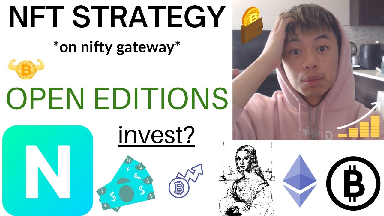 Should you buy NFT Open Editions on Nifty Gateway? | NFT Investment Strategy