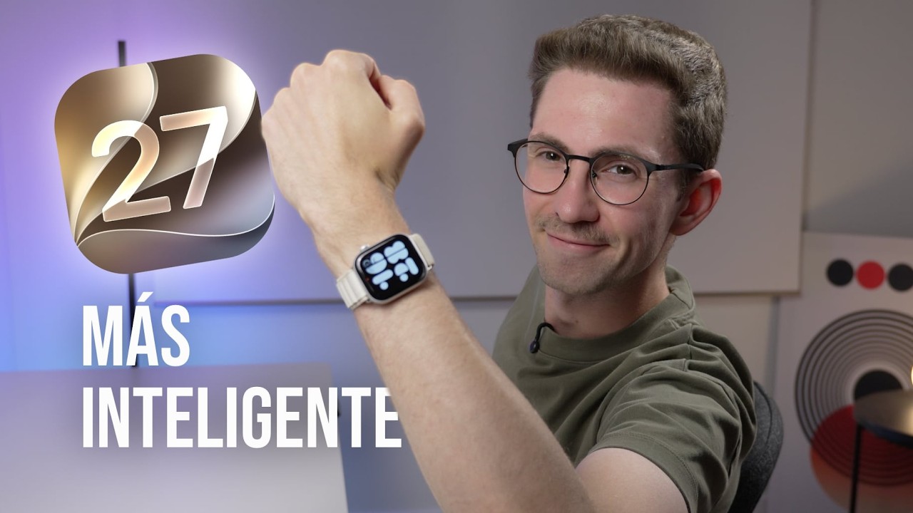 watchOS 27: Todas las NOVEDADES (dise&ntilde;o, gestos y m&aacute;s) ⌚️