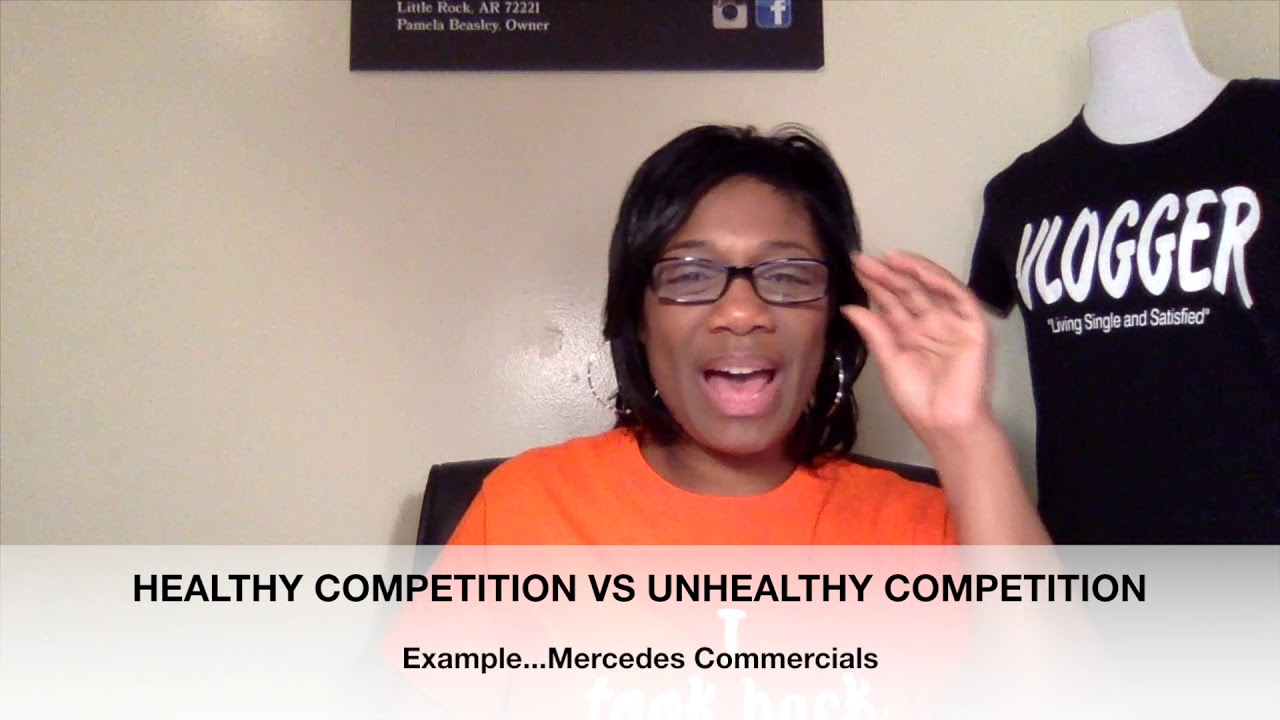 HEALTHY COMPETITION VS UNHEALTHY COMPETITION
