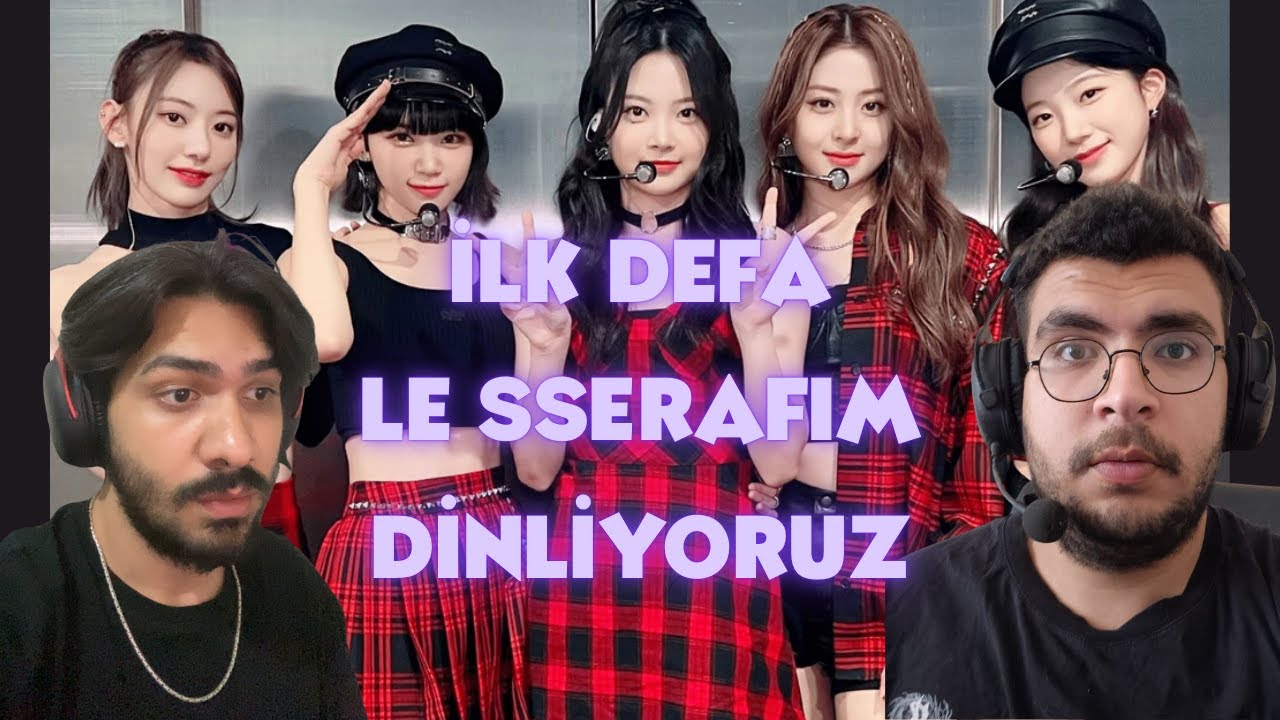 umutvalper İLK DEFA LE SSERAFIM DİNLİYOR !!! (REACTION)