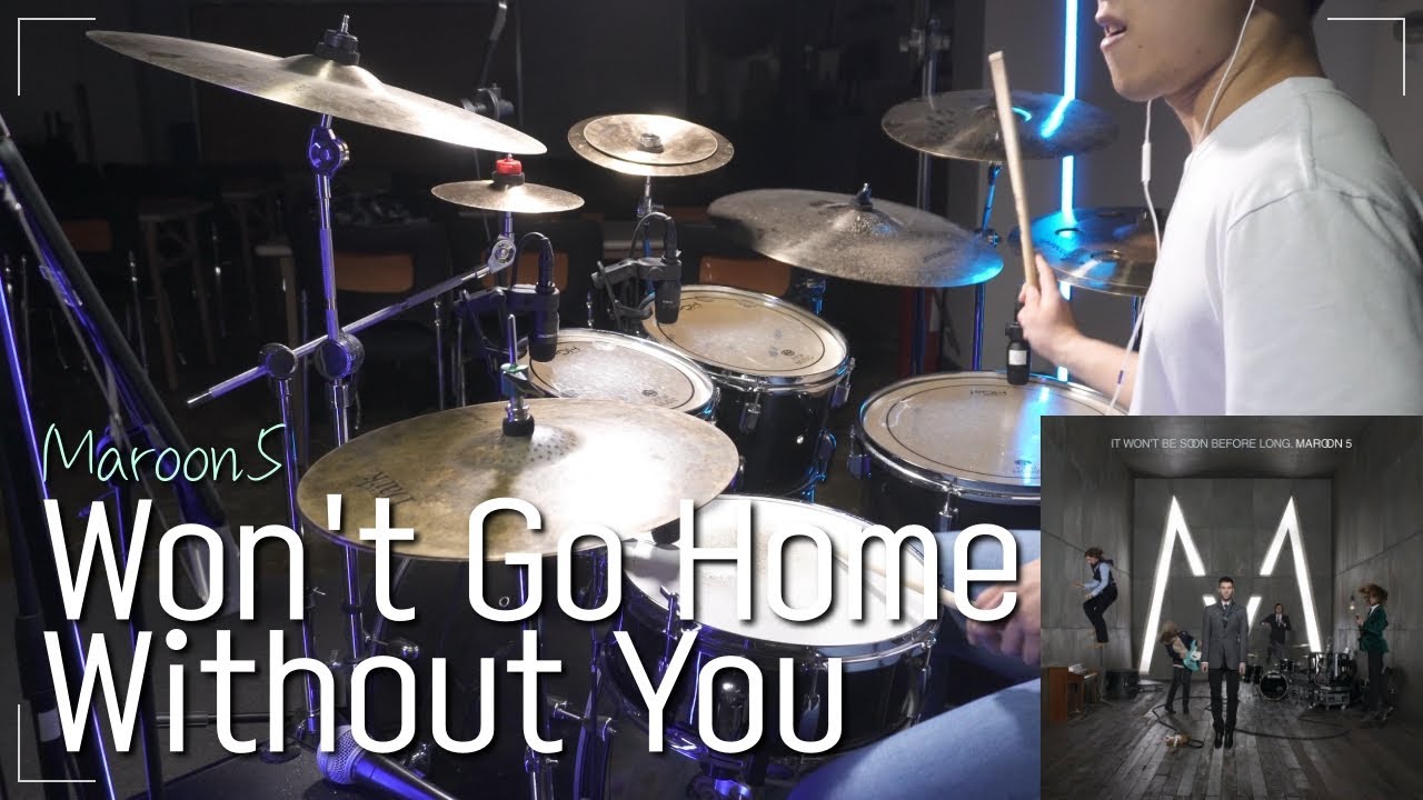초급| Won't go home without you - Maroon 5 드럼커버 by Boaz