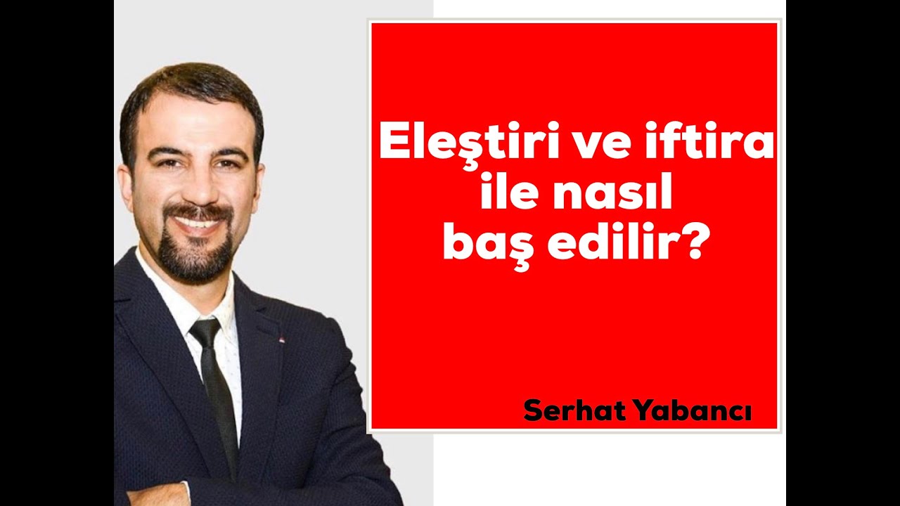 Eleştiri ve iftira ile nasıl baş edilir?