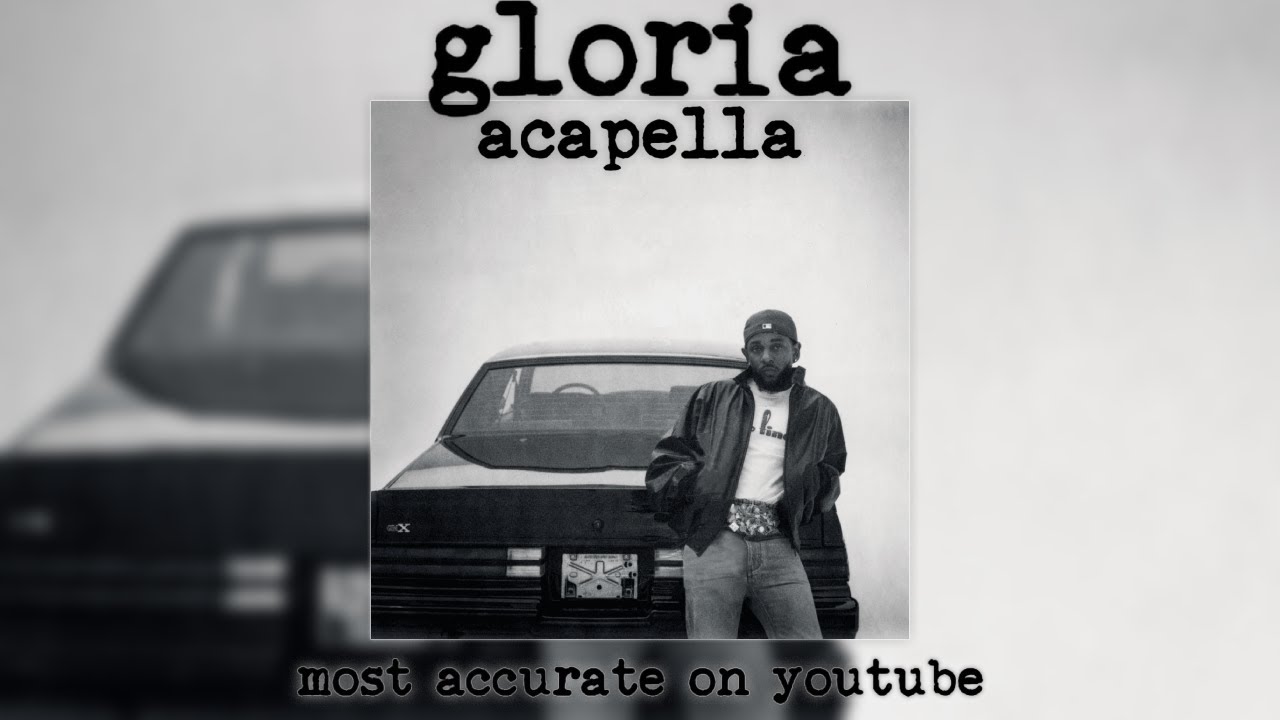 Kendrick Lamar - gloria (Acapella HQ)