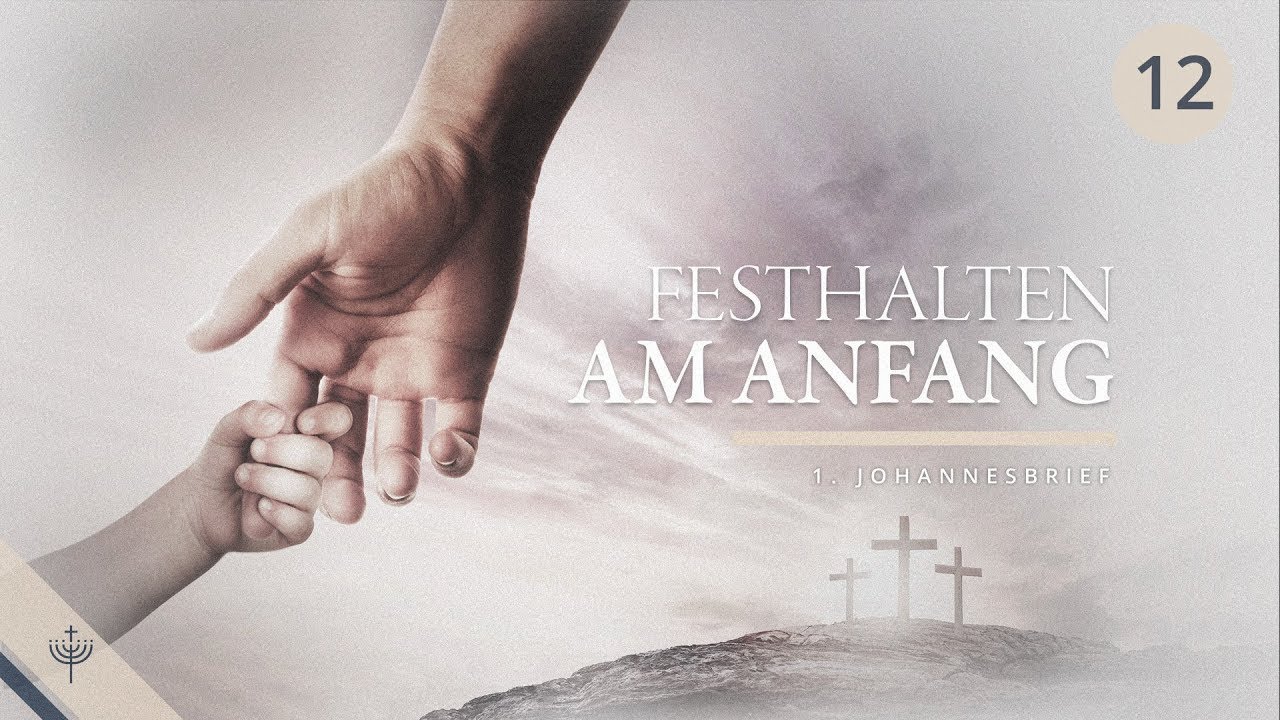 Der 1. Johannesbrief ab Kapitel 4,1 (Teil 12) - Prüfet die Geister