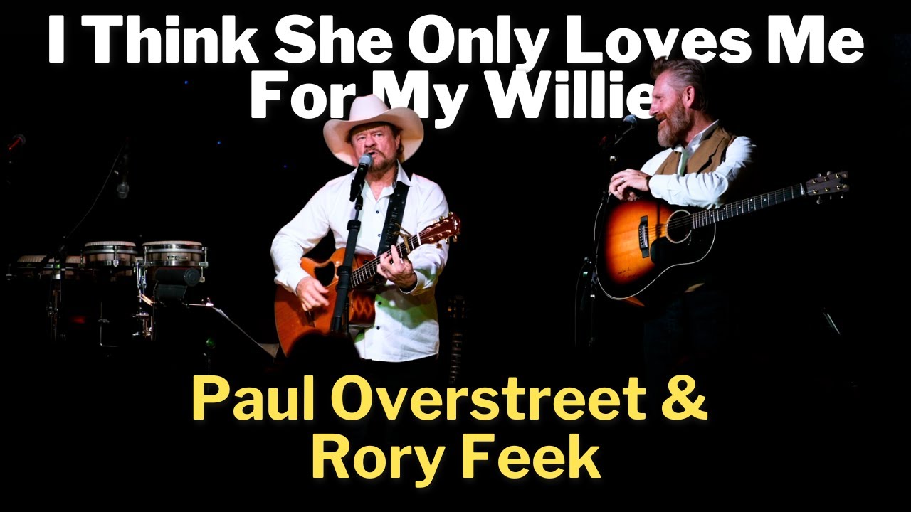 I Think She Only Loves Me For My Willie | #PaulOverstreet #RoryFeek | @HomesteadHall