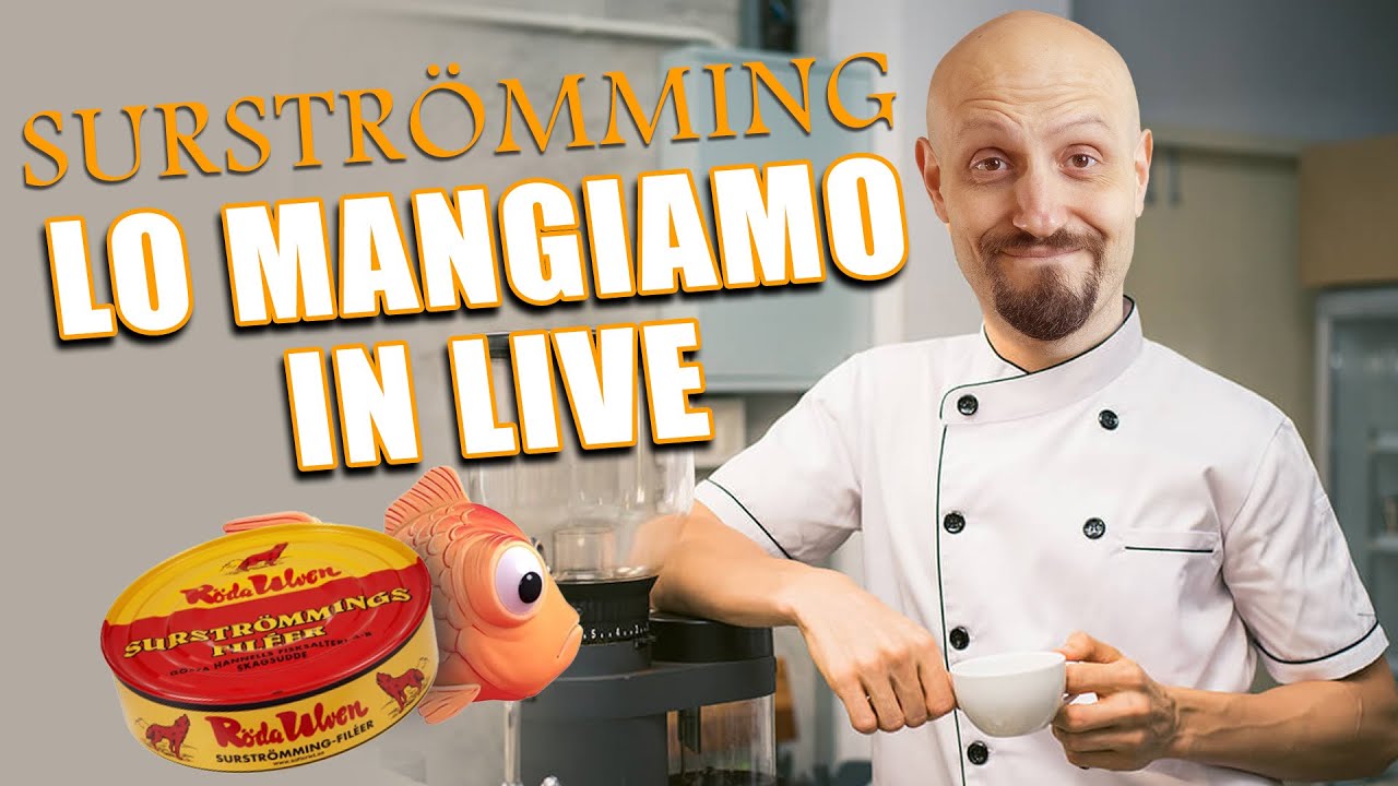 Mangiamo SURSTRÖMMING in LIVE