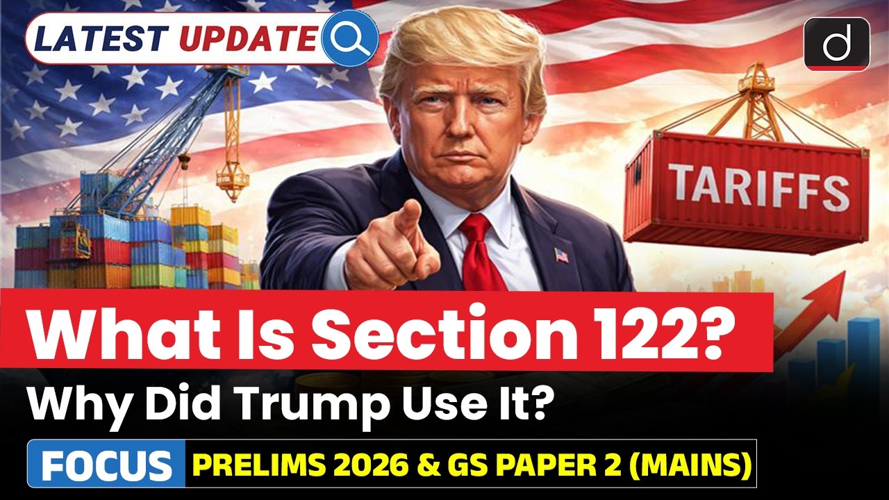 Trump's Tariff Strategy | Section 122 Explained | Latest Update | Drishti IAS English