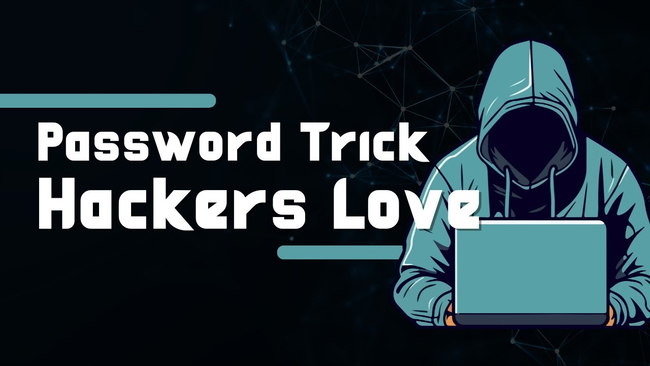 The Password Trick Hackers Love
