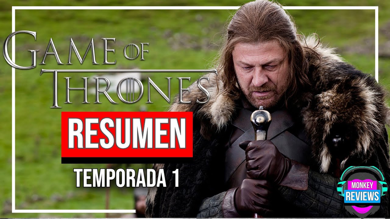 RESUMEN: Game Of Thrones, Temporada 1
