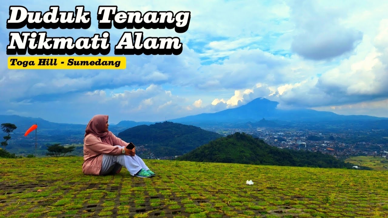 Toga Hill Sumedang – Wisata Alam dengan View Spektakuler dari Ketinggian!
