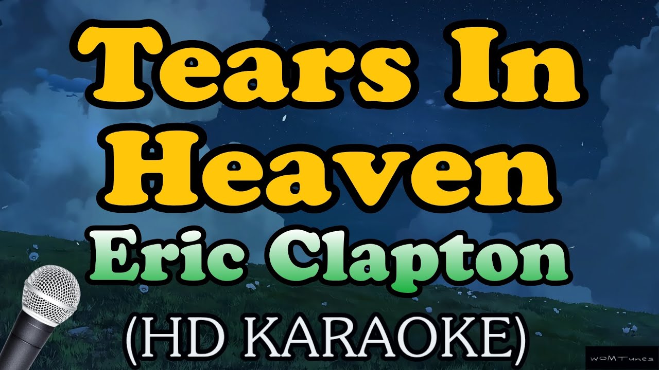 Eric Clapton - Tears In Heaven Karaoke (HD KARAOKE)