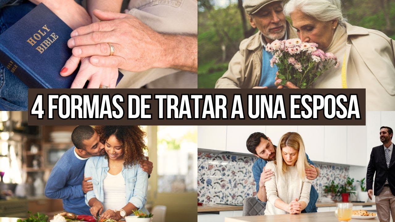 4 Formas de Tratar a una Esposa  - Juan Manuel Vaz