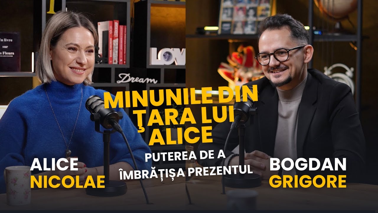 MINUNILE DIN ȚARA LUI ALICE | PUTEREA DE A ÎMBRĂȚIȘA PREZENTUL | SEZONUL 3 #70