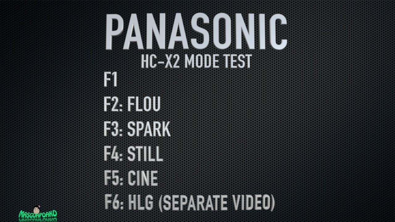 Panasonic HC-X2 Camcorder Mode Test F1 F2:Flou F3:Spark F4:Still F5:Cine Test Footage