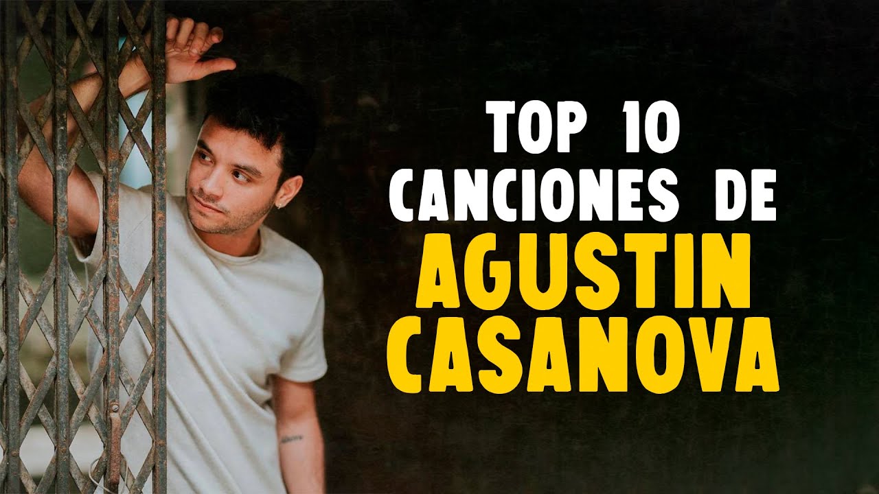Top 10 Canciones de Agustin Casanova