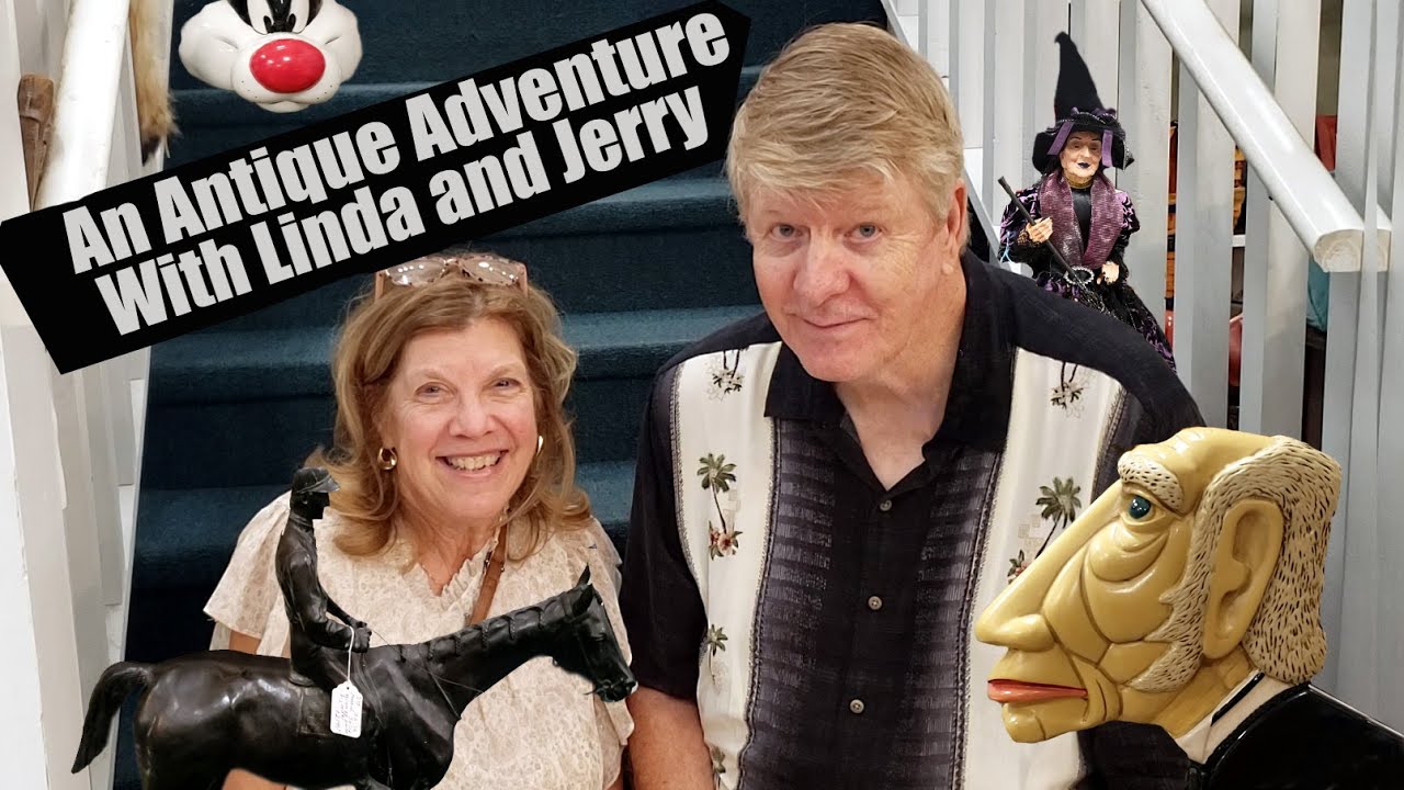 An Antique Adventure With Linda and Jerry