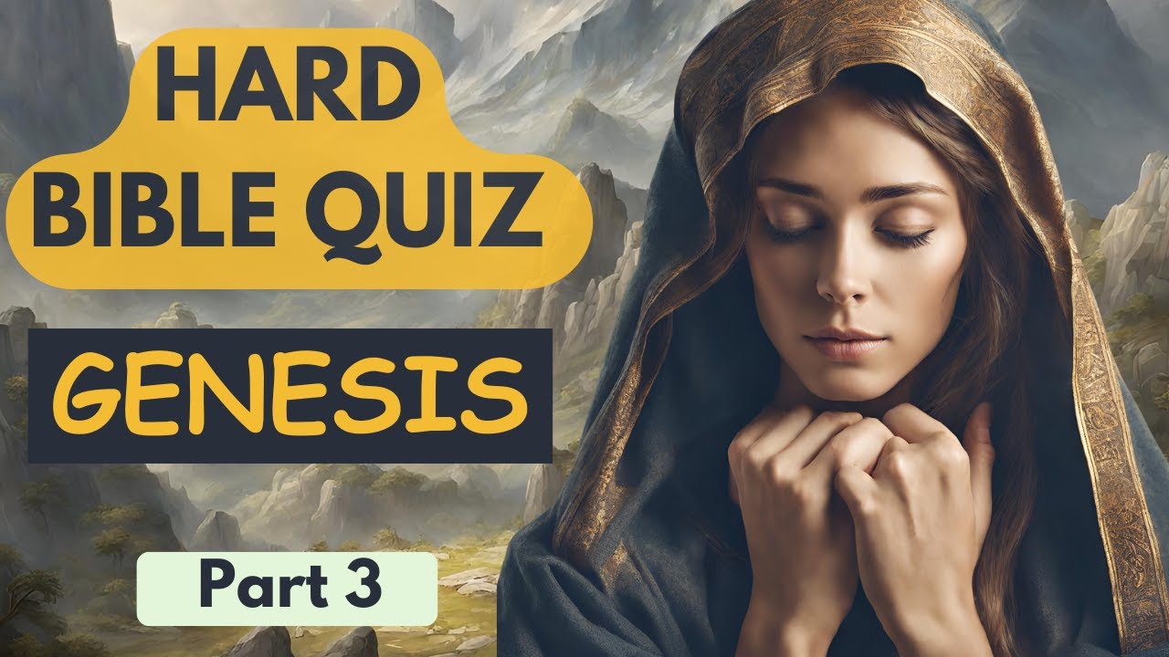 Hard Bible Quiz -The Book Of Genesis