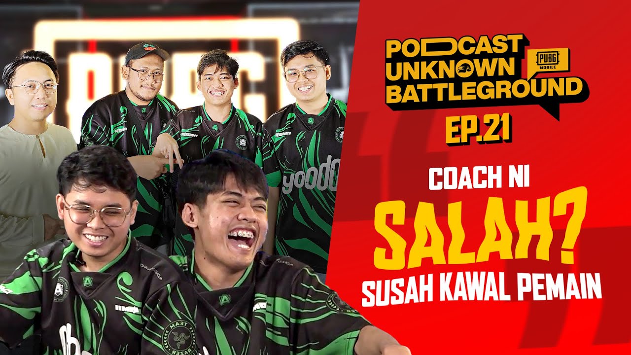 Salah Coach? Susah Kawal Pemain ni. | Ep21 ft.ADIKLUQ, JIMMY, MOSGOKU | PODCAST UNKNOWN BATTLEGROUND