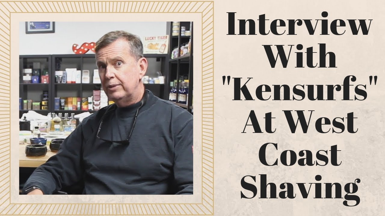 Interview With YouTube Wet Shaver "Kensurfs" At West Coast Shaving