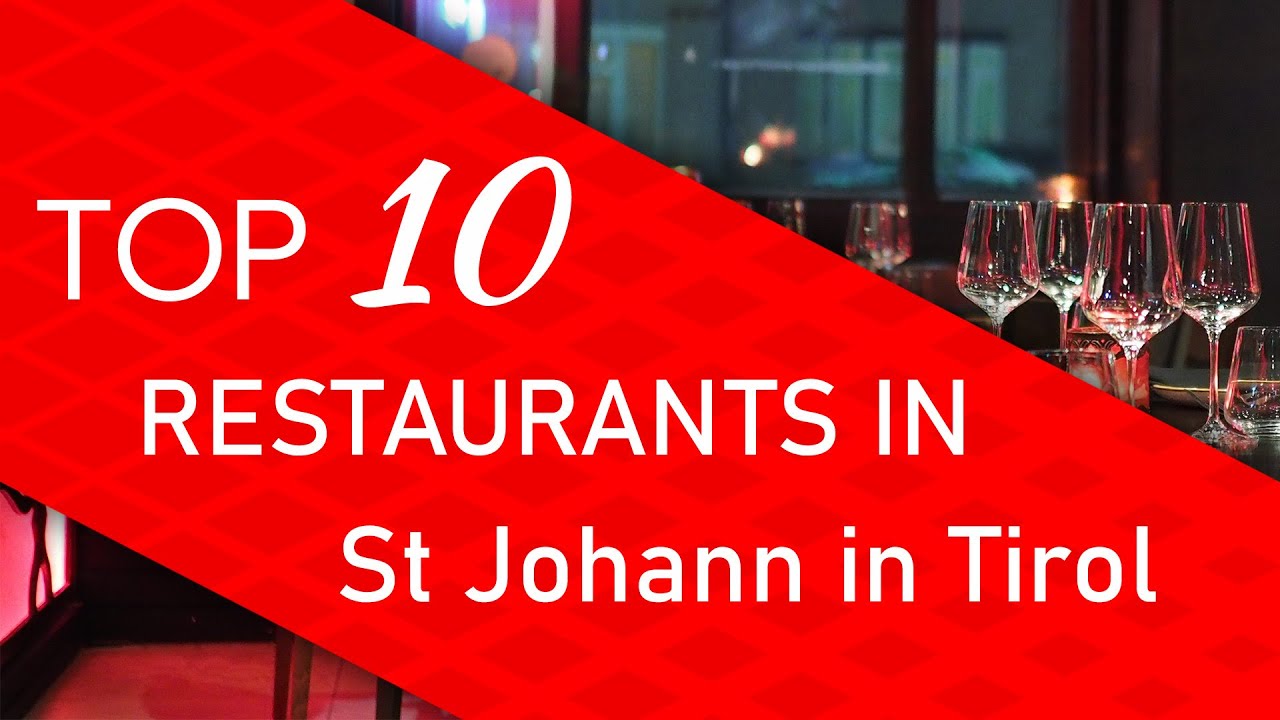 Top 10 best Restaurants in St Johann in Tirol, Austria