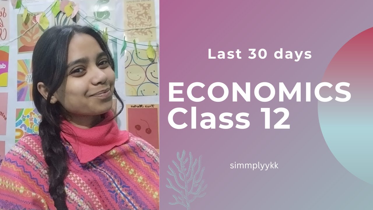 Last 30 Days Economics Class 12 Strategy | How I Scored 90/100 | CBSE Boards