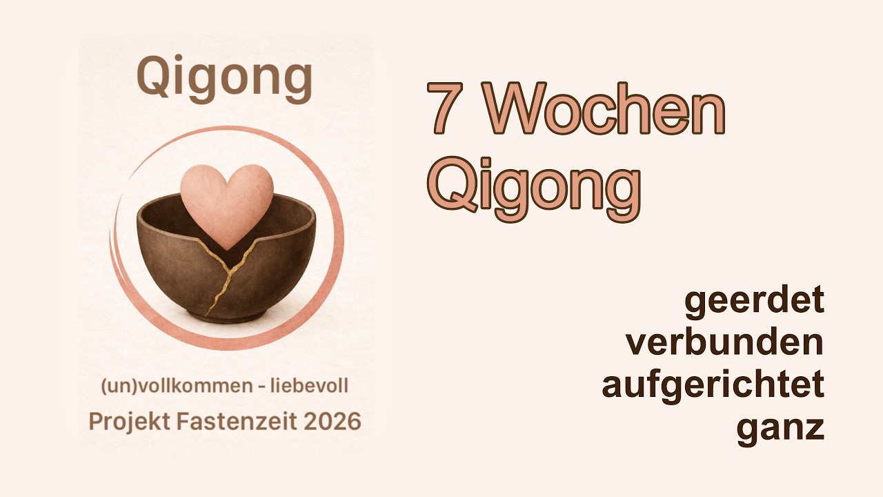 7 Wochen Qigong - Projekt Fastenzeit 2026 - Trailer