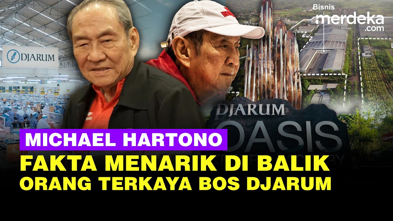 Fakta Menarik di Balik Kisah Michael Hartono, dari Pabrik Terbakar ke Bank Terbesar