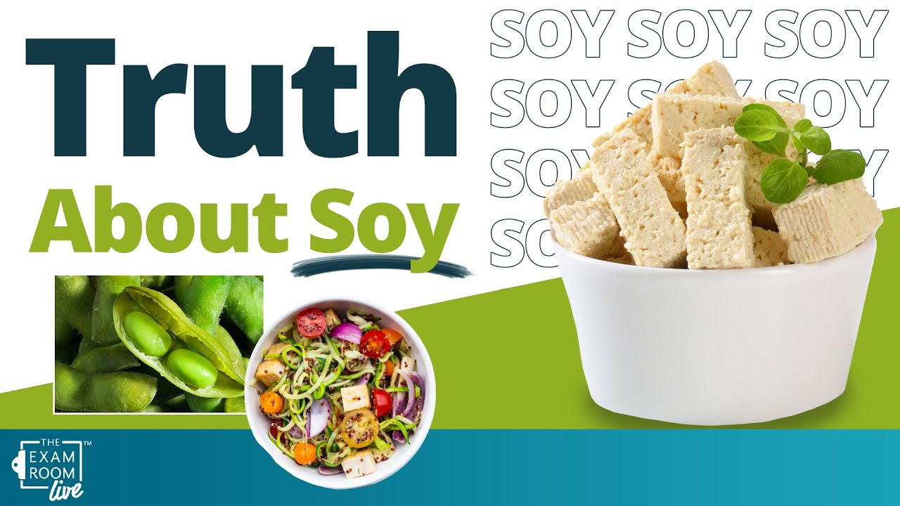 Is Soy Healthy? Expert Reviews the Science | The Exam Room