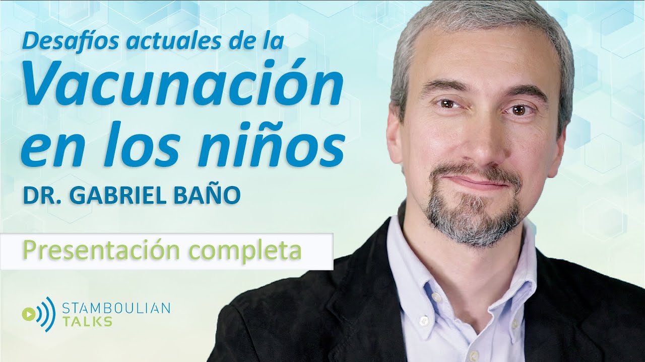 #StamboulianTalks Desafíos actuales de la vacunación del niño
