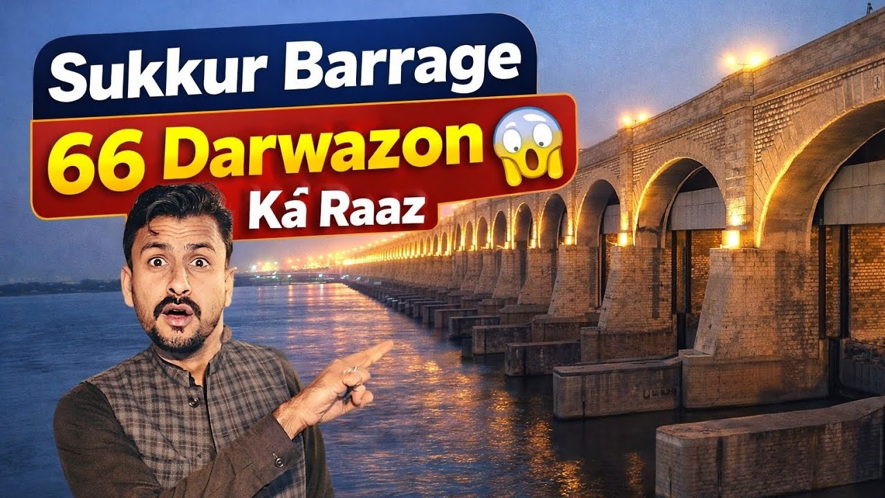 Sukkur Barrage | 66 Darwazon Ka Raaz | Sindh Ki Lifeline