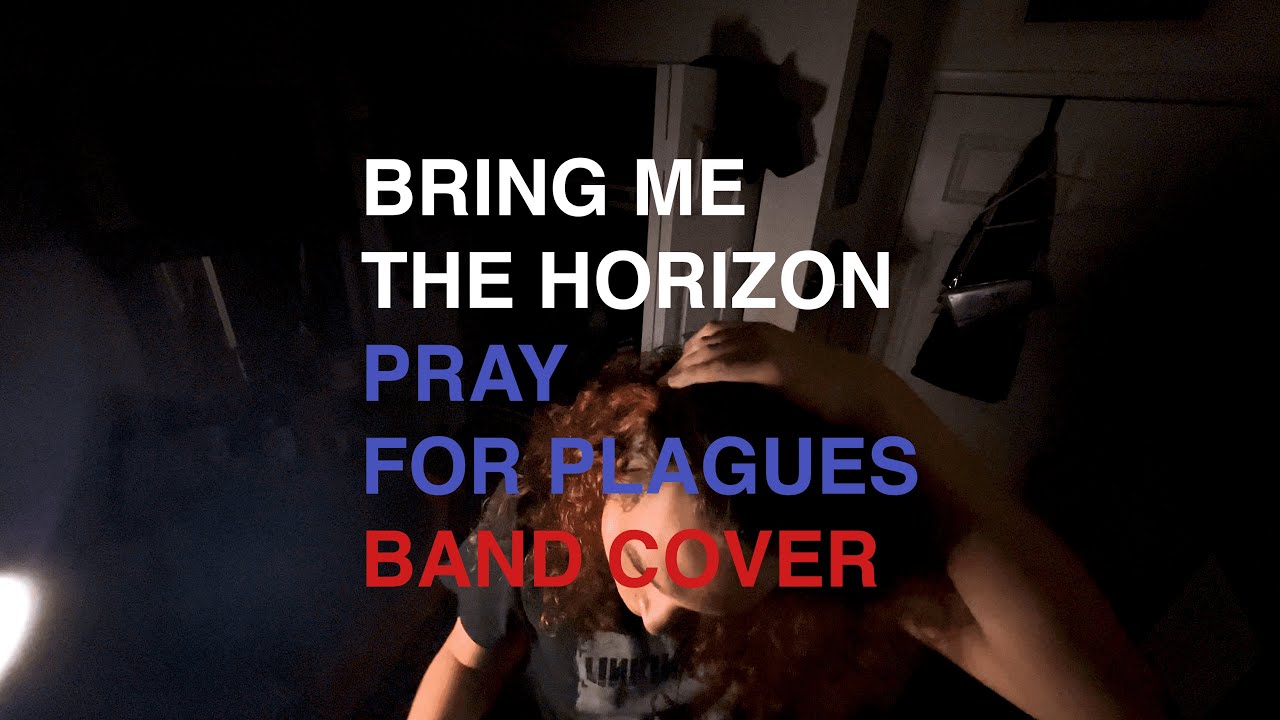 Bring Me The Horizon - Pray For Plagues (Band Cover)