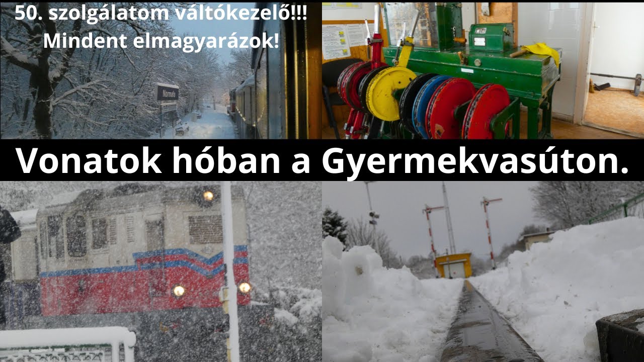 Vonatok hóban a GYERMEKVASÚTON! 50. szolgálatom. Váltókezelő szolgálat ellátása Széchenyihegyen