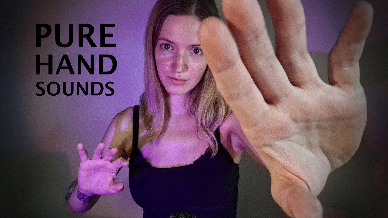 ASMR pure Hand Sounds for Sleep and Background Relaxation - NO talking or Mouth Sounds - Part 1