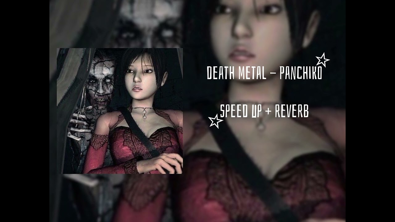 Death Metal - Panchiko // Speed up + Reverb