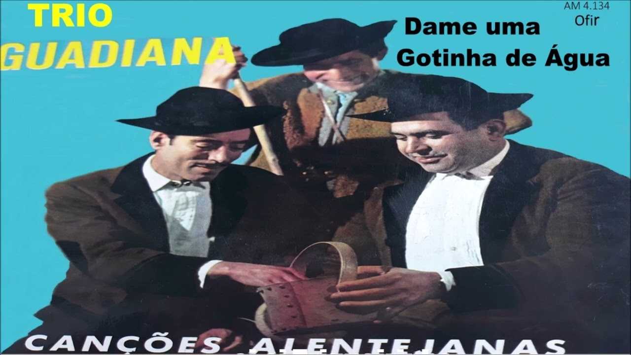 Trio  Guadiana  Dame  uma Gotinha de Água