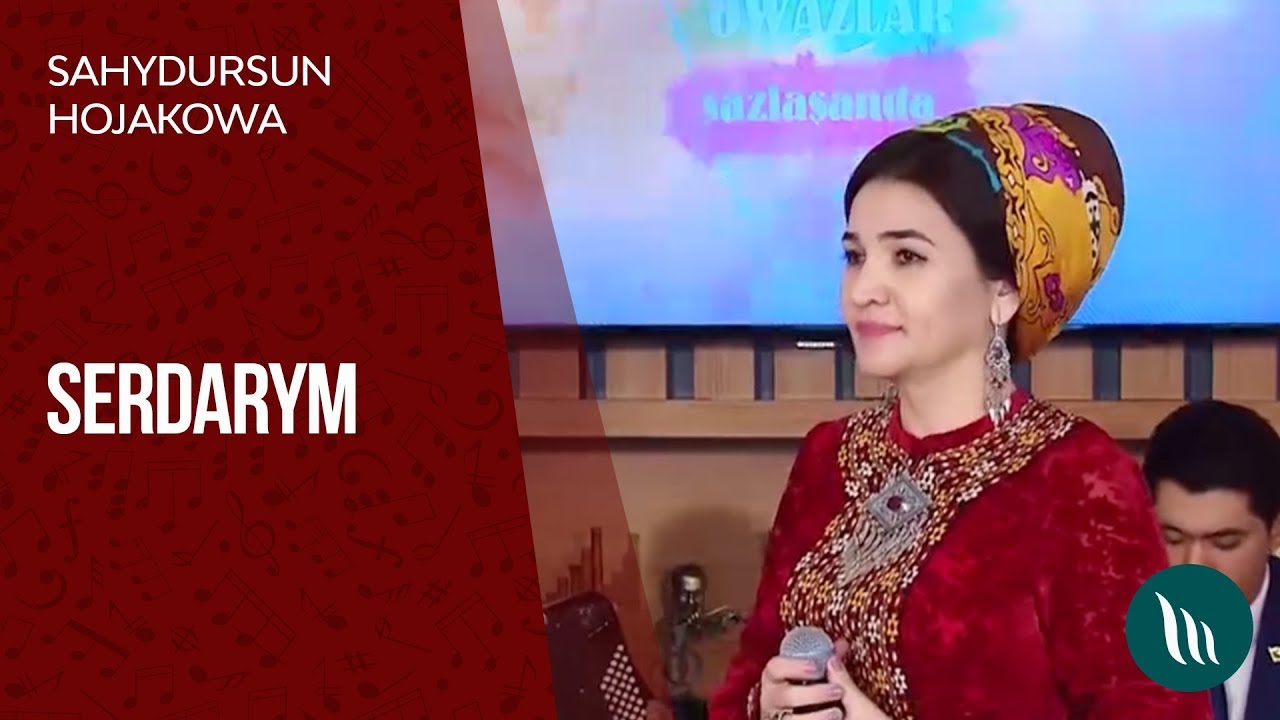 Sahydursun Hojakowa - Serdarym | 2019