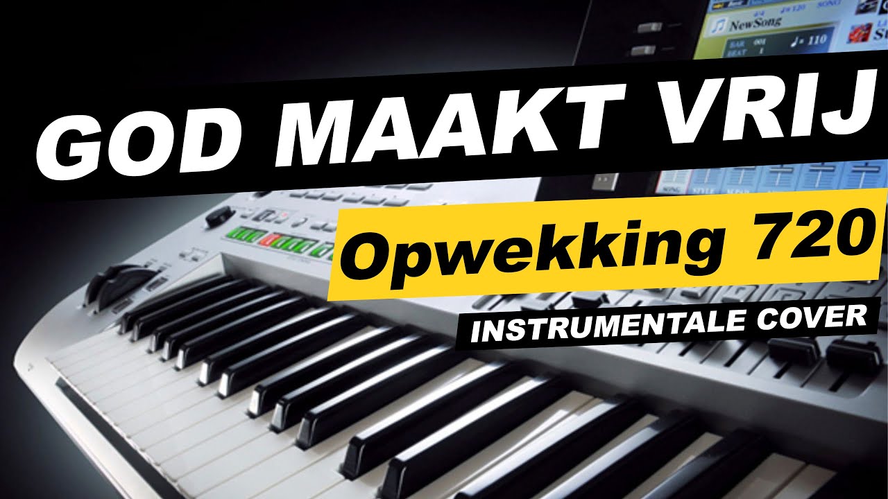 Opwekking 720 - God maakt vrij (in de naam van de Vader) - Yamaha Tyros 3 cover