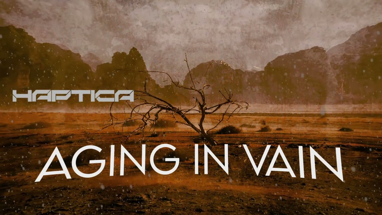 Haptica   Aging in vain
