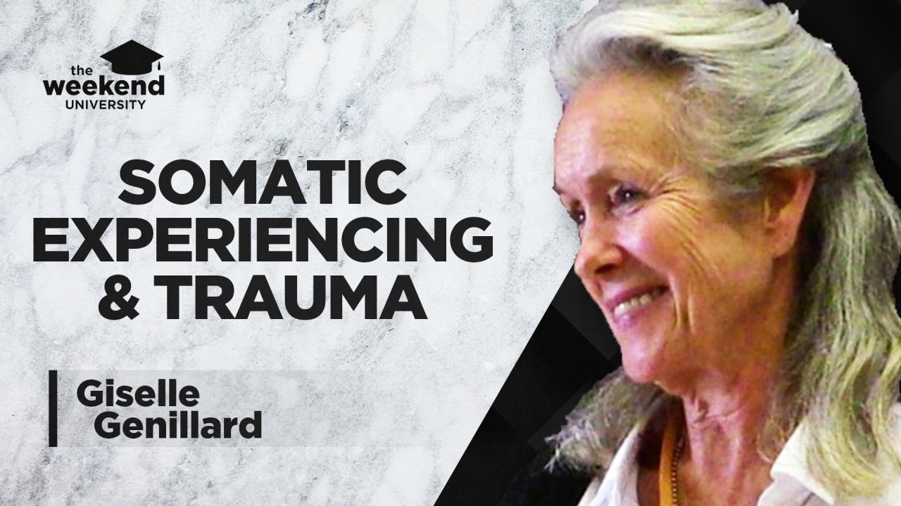 Somatic Experiencing & Trauma – Giselle Genillard