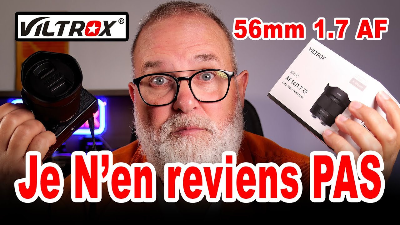 Essai Objectif Viltrox 56mm 1.7 AF Fujifilm X & Nikon Z - EN FRANÇAIS
