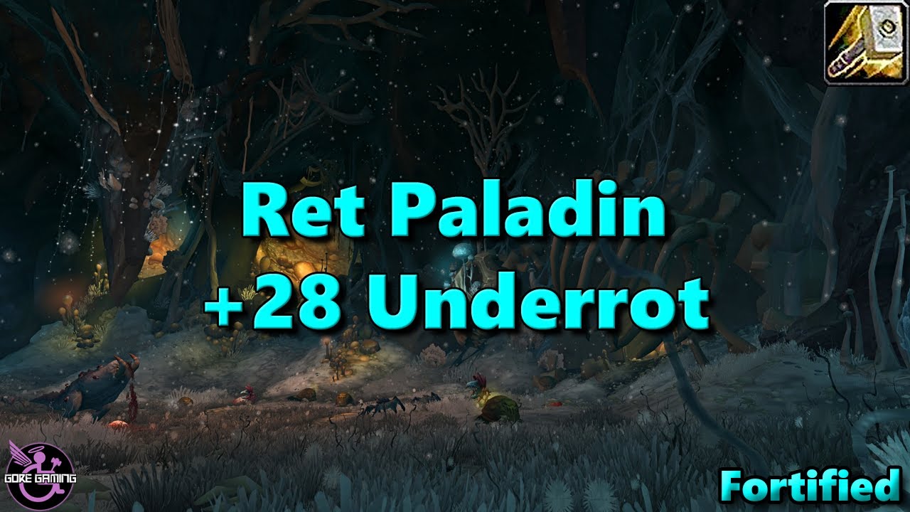 28 Underrot Fortified -  Retribution Paladin