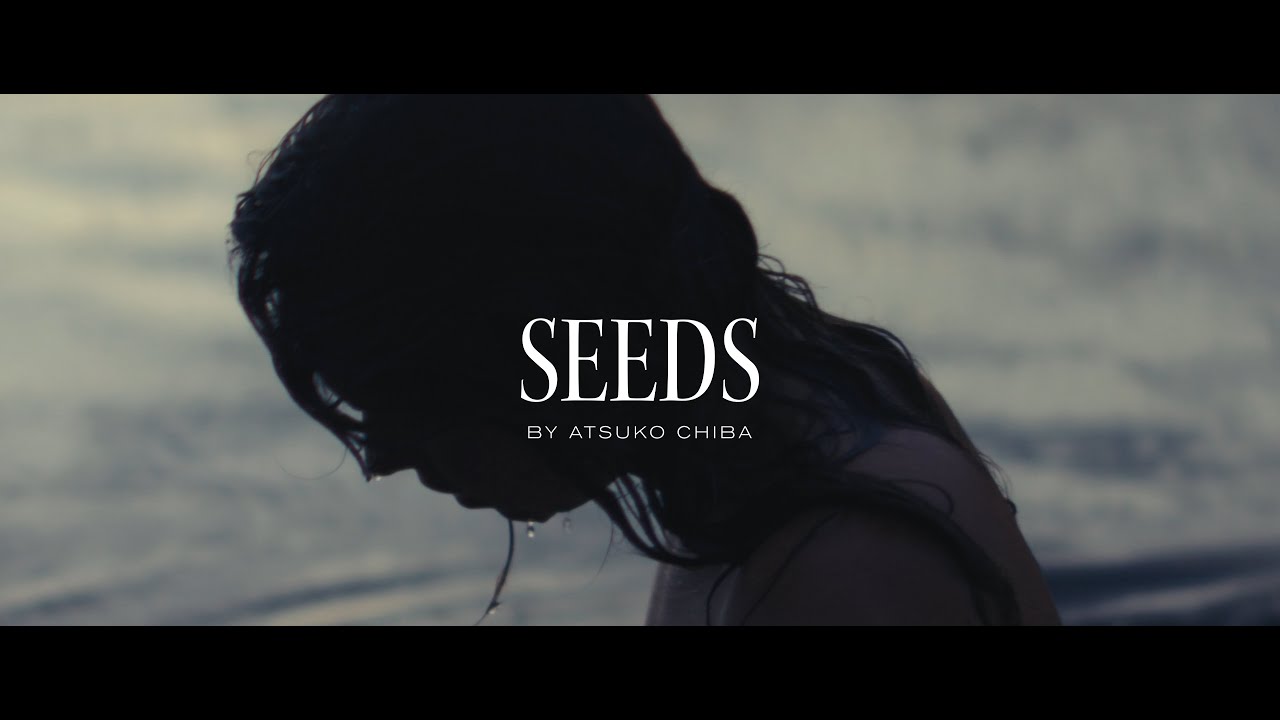 Atsuko Chiba - Seeds [Official Video]