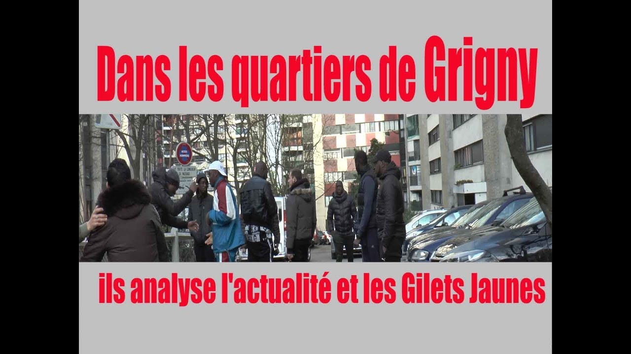 [ Les quartiers de Grigny ] leurs analyses du v&eacute;cu et des Gilets jaunes