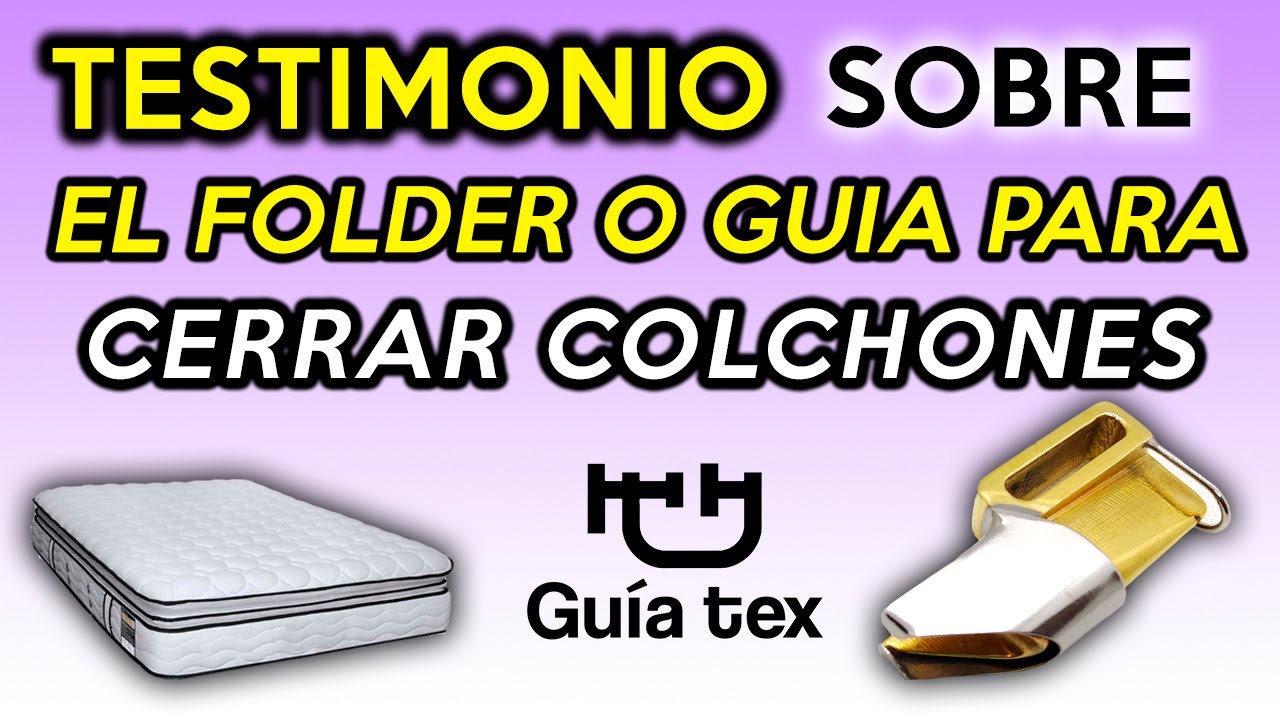 Así se cierra un COLCHÓN con guía o folder de GUIA TEX